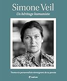 Simone Veil : Un héritage humaniste. Trente-six personnalités témoignent de sa pensée by