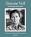 Simone Veil : Un héritage humaniste. Trente-six personnalités témoignent de sa pensée by