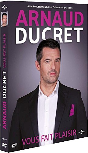 Arnaud Ducret Vous Fait Plaisir