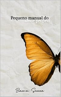 Livro Pequeno Manual do Amor-Próprio: Tarefas simples para começar a exercitar o amor-próprio