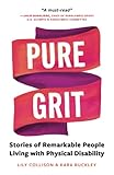 Pure Grit: Stories of Remarkable People Living with