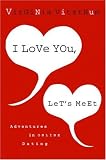 Front cover for the book I Love You, Let's Meet: Adventures in Online Dating by Virginia Vitzthum