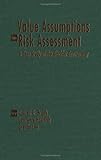 Value Assumptions in Risk Assessment : A Case Study of the Alachlor Controversy, Brunk, Conrad G. and Haworth, Lawrence, 0889202001