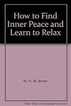 How to Find Inner Peace and Learn to Relax