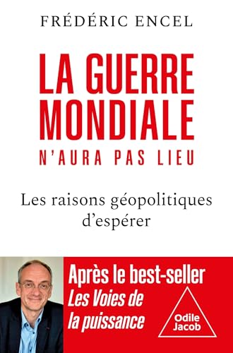 La guerre mondiale n'aura pas lieu: les raisons géopolitiques d'espérer