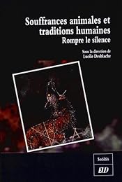 Souffrances animales et traditions humaines
