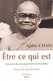 Etre ce qui est : L'essence des enseignements du Bouddha by 