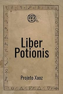 Livro Liber Potionis (Projeto Xaoz Livro 2)