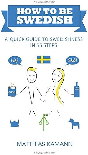 Download How to be Swedish: A Quick Guide to Swedishness - in 55 Steps PDF