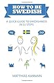 How to Be Swedish: A Quick Guide to Swedishness - In 55 Steps