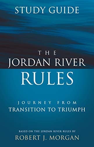 The Jordan River Rules Study Guide: Journey from Transition to Triumph ...