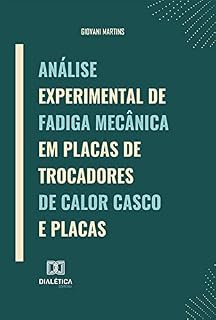 Livro Análise experimental de fadiga mecânica em placas de trocadores de calor casco e placas