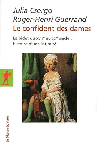 Le confident des dames : Le bidet du XVIIIe au XXe siècle : histoire d'une intimité - Thumbnail 2