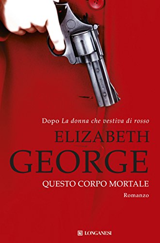 Questo corpo mortale: I casi dell'ispettore Lynley (Italian Edition)
