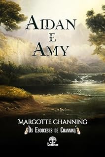 Livro Aidan e Amy (Os Escoceses de Channing Livro 3)