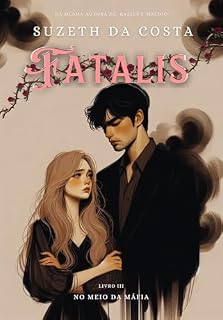 Livro Fatalis (No Meio Da Máfia Livro 3)