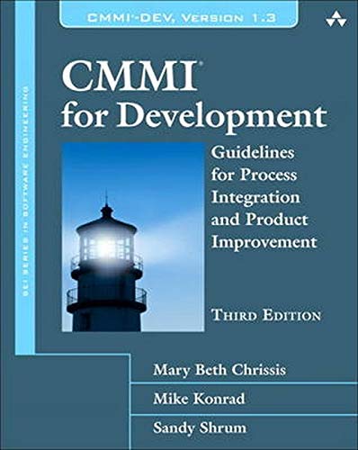 CMMI for Development: Guidelines for Process Integration and Product Improvement (3rd Edition) (SEI by Mary Beth Chrissis, Mike Konrad, Sandra Shrum