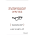 Everybody Writes: Your Go-To Guide to Creating Ridiculously Good Content