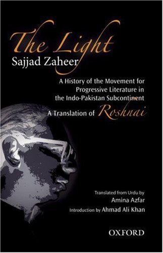 The Light: The History of the Movement for Progressive Literature in the Indo-Pakistan Sub Continent