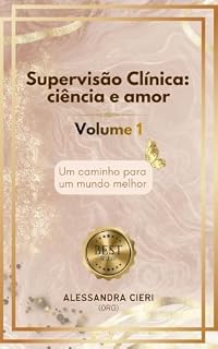 Livro Supervisão Clínica, amor e ciência - Um caminho para um mundo melhor