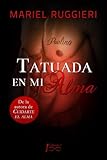 Tatuada en mi alma (Cuidarte el alma) (Volume 2) (Spanish Edition)