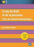 Le jeu du droit et de la puissance : Précis de relations internationales by