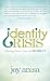 Identity Crisis: Moving From Crisis to Credibility (Morgan James Faith) by Joy Anisa