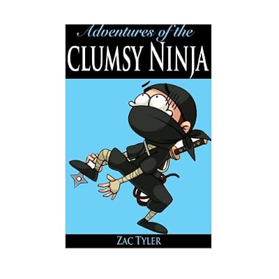 Adventures Of The Clumsy Ninja: Hilarious Adventure Kids Ages 6 - 12