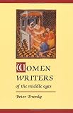 Women Writers of the Middle Ages: A Critical Study of Texts from Perpetua to Marguerite Porete by Peter Dronke