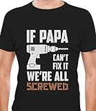 If PAPA Can't Fix It We're All Screwed Gift For Grandpa / Dad T-Shirt