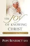 The Joy of Knowing Christ: Meditations on the Gospels