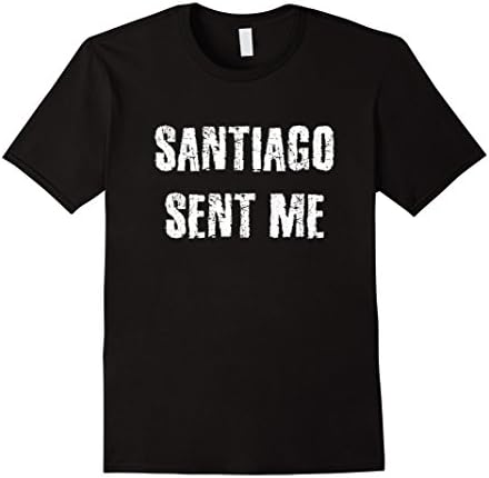 Mens Santiago Sent Me t-shirt funny Small Black