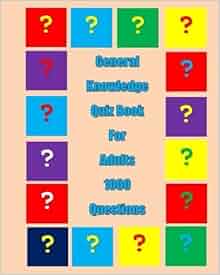 General Knowledge Quiz Book for Adults: 1000 questions &hellip;