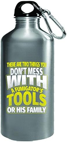 Don't Mess With Tools Or Family Fumigator - Water Bottle