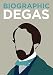 Biographic Degas by Katie Greenwood