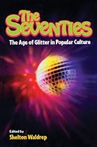 The Seventies: The Age of Glitter in Popular Culture