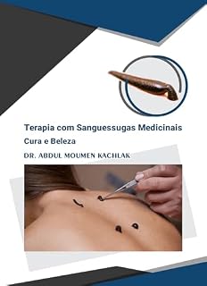 Livro Terapia com Sanguessugas Cura e Beleza: Bases Científicas e Aplicações Clínicas da Hirudoterapia