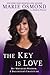 The Key Is Love: My Mother's Wisdom, A Daughter's Gratitude - Book by Marie Osmond