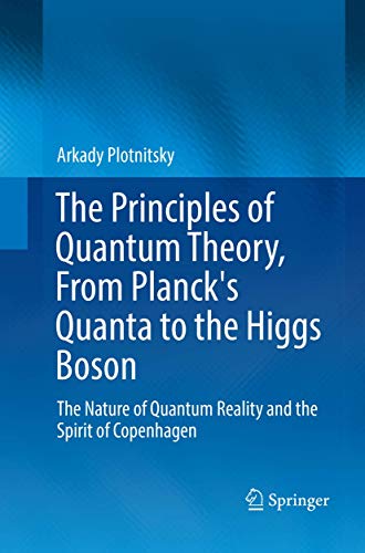 The Principles of Quantum Theory, From Planck's Quanta to the Higgs Boson: The…