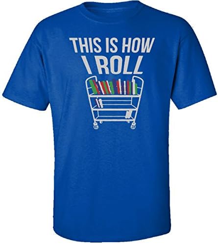 Librarian Librarythis Is How I Roll Love The Library Books - Adult Shirt