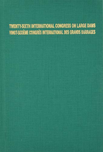 Twenty-Sixth International Congress on Large Dams / Vingt-Sixième Congrès International Des Grands Barrages: 4th - 6th July 2018, Vienna, Austria