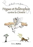Pégase et Bellérophon contre la Chimère by Laurent Bègue