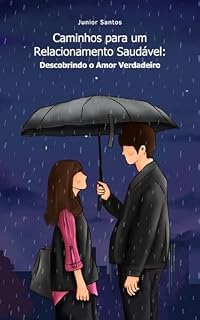 Livro Caminhos para um Relacionamento Saudável:: Descobrindo o Amor Verdadeiro