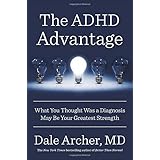 The ADHD Advantage: What You Thought Was a Diagnosis May Be Your Greatest Strength