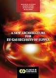 Image de A New Architecture for EU Gas Security of Supply (European Energy Studies)