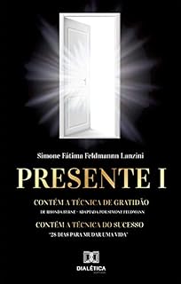 Livro Presente I: contém a Técnica de Gratidão de Rhonda Byrne (adaptada por Simone Feldmann). Contém a Técnica do Sucesso "28 dias para mudar uma vida"