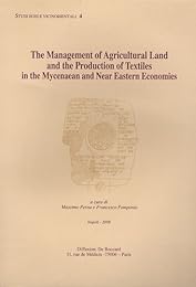 The  management of agricultural land and the production of textiles in the Mycenaean and Near Eastern economies