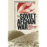 The Soviet-Afghan War: How a Superpower Fought and Lost