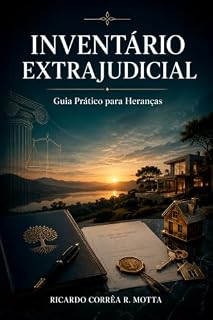 Livro Inventário extrajudicial sem mistérios: GUIA PRÁTICO PARA RESOLVER HERANÇA EM CARTÓRIO