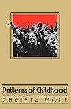 PATTERNS OF CHILDHOOD by CHRISTA WOLF